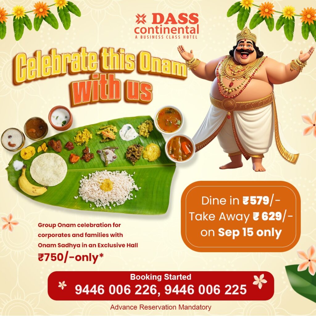 Celebrate this Onam with a grand feast at Hotel Dass Continental! Reserve your spot today and make this Onam truly unforgettable! Call/WhatsApp: +91  9446006226